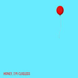 Honey, I'm Clueless