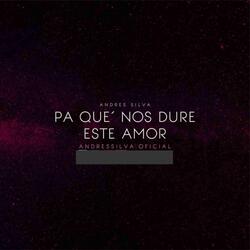 Pa Que Nos Dure Este Amor
