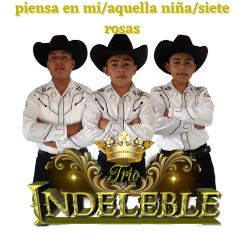 Piensa en Mi / Aquella Niña / Siete Rosas