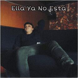 Ella Ya No Está