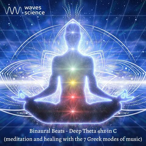 Binaural Beats - Deep Theta 4Hz in C (Meditation and Healing with the 7 Greek Modes of Music)