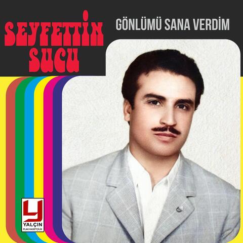 Gönlümü Sana Verdim