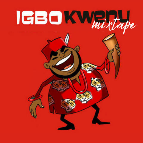 Igbo Kwenu Mixtape