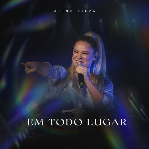 Em Todo Lugar