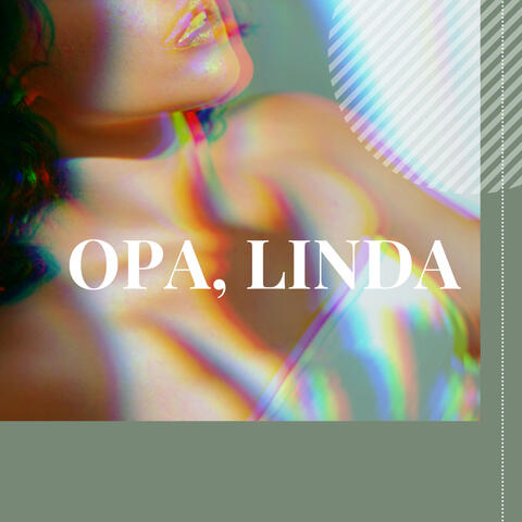 Opa, Linda