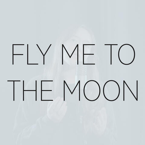 Fly Me To The Moon (Version Español)