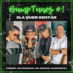 Bumptunes #1: Ela Quer Sentar