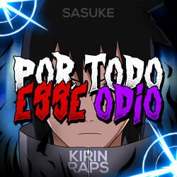 Rap do Sasuke - Por Todo Esse Ódio
