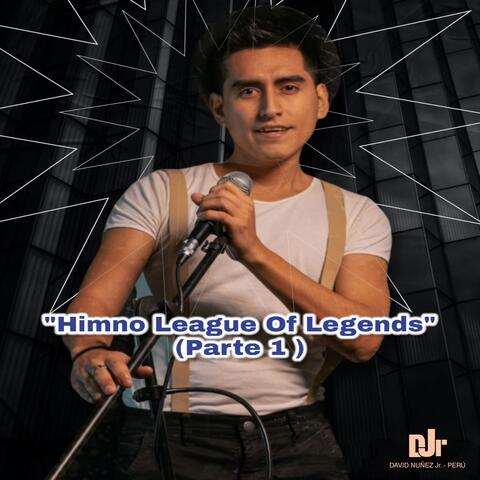 Himno League Of Legends, Pt. 1