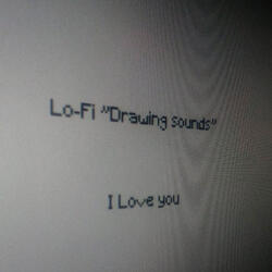 Lo-Fi "Drawing Sounds"
