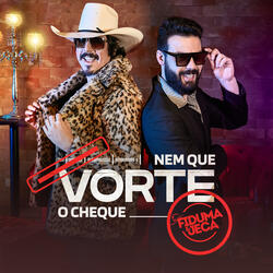 Nem Que Vorte o Cheque