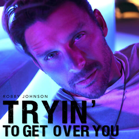 Tryin' to Get over You