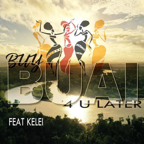Buy Buai 4 U Later