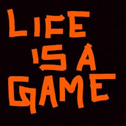 Life Is a Game