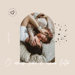 O Amor Não É uma Luta