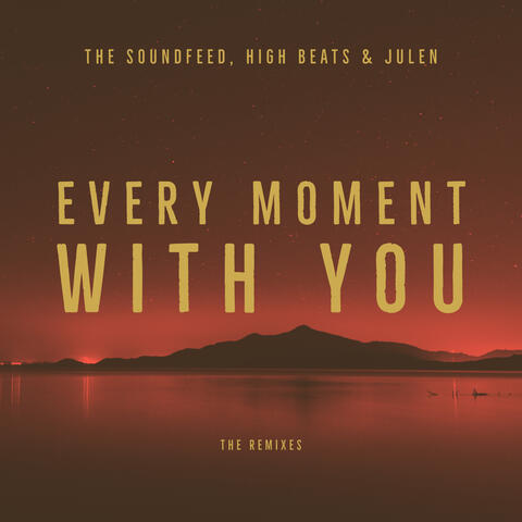 Every Moment with You (The Remixes)