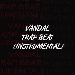 Vandal Trap Beat