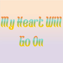My Heart Will Go On