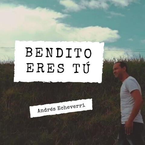 Bendito Eres Tú