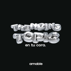 amable - trending topic en tu cora