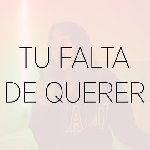 Tu Falta de Querer