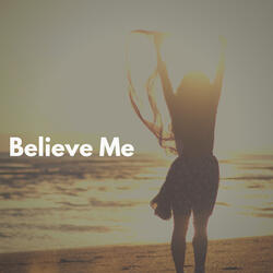 Believe Me