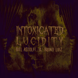 Intoxicated Lucidity