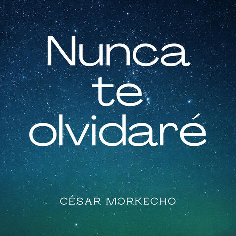 Nunca Te Olvidaré