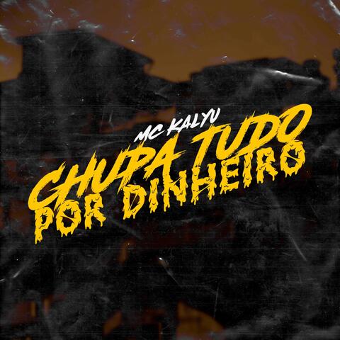 Chupa Tudo por Dinheiro