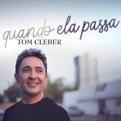 Quando Ela Passa