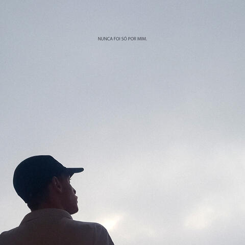 Nunca Foi Só por Mim