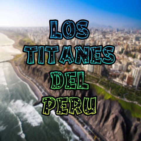 Los Titanes del Perú
