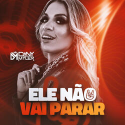 Ele Não Vai Parar