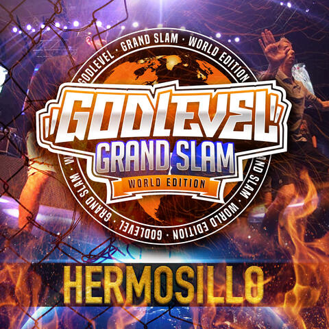Godlevel Grand Slam World Edition Hermosillo