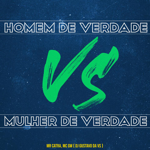 Homem de Verdade Vs Mulher de Verdade