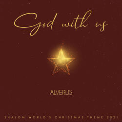 God with Us (Shalom World's Christmas Theme 2021)