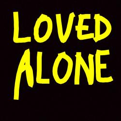 Loved Alone