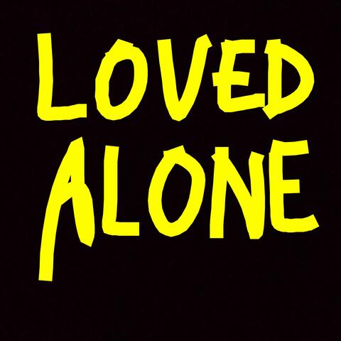 Loved Alone