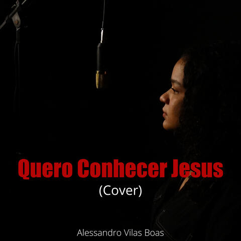 Quero Conhecer Jesus