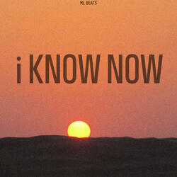 I Know Now