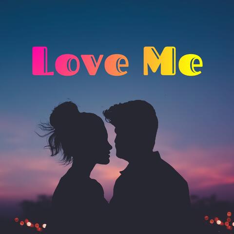 Love Me