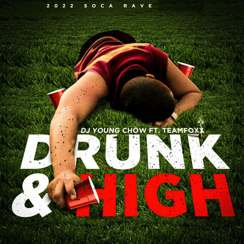 Drunk & High (2022 Soca Rave)
