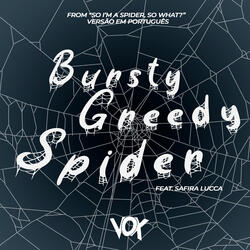 Bursty Greedy Spider (So I'm a Spider, So What?)