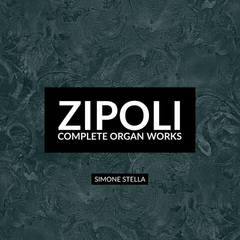 Zipoli: Complete Organ Works