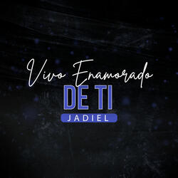 Vivo Enamorado de Ti