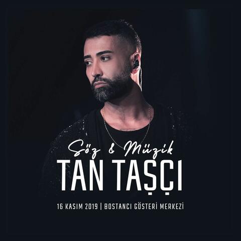 Söz & Müzik: Tan Taşçı