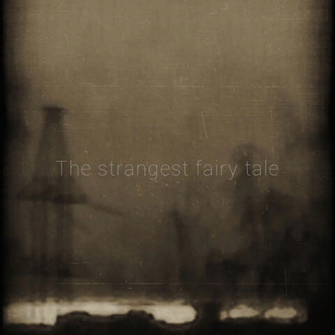 The Strangest Fairy Tale