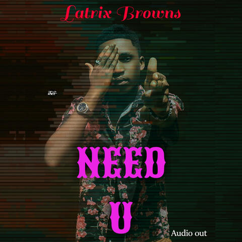 Need U