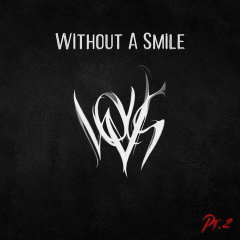 Without a Smile, Pt. 2