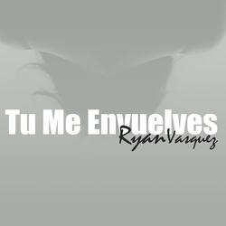 Tu Me Envuelves